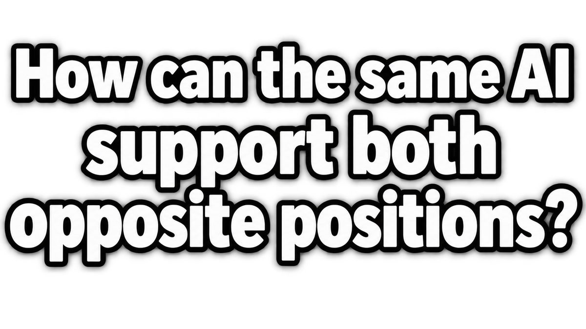 How can the same AI support both opposite positions?